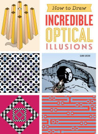 Title: How to Draw Incredible Optical Illusions, Author: Gianni Sarcone