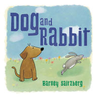 Title: Dog and Rabbit, Author: Barney Saltzberg