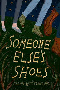 Title: Someone Else's Shoes, Author: Ellen Wittlinger