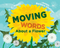 Title: Moving Words About a Flower, Author: K. C. Hayes