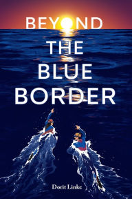 Title: Beyond the Blue Border, Author: Dorit Linke