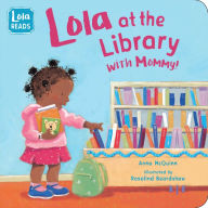 Title: Lola at the Library with Mommy, Author: Anna McQuinn