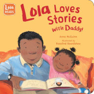 Title: Lola Loves Stories with Daddy, Author: Anna McQuinn
