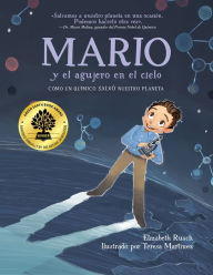 Title: Mario y el agujero en el cielo / Mario and the Hole in the Sky: Cómo un químico salvó nuestro planeta, Author: Elizabeth Rusch