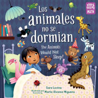 Title: Los animales no se dormian / The Animals Would Not Sleep, Author: Sara Levine