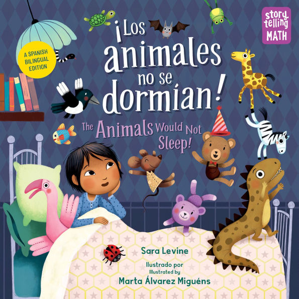 Los animales no se dormian / The Animals Would Not Sleep (Spanish Bilingual Edition)