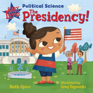 Ebooks download free for ipad Baby Loves Political Science: The Presidency!