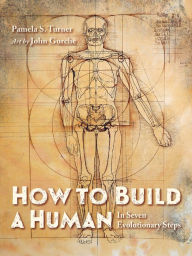 Best forum for ebooks download How to Build a Human: In Seven Evolutionary Steps  English version 9781623542504