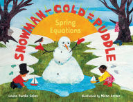 Title: Snowman - Cold = Puddle: Spring Equations, Author: Laura Purdie Salas