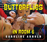 Title: Butterflies in Room 6: See How They Grow, Author: Caroline Arnold