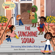 Title: Chicken Soup for the Soul KIDS: The Sunshine Squad: Discovering What Makes You Special, Author: Jamie Michalak