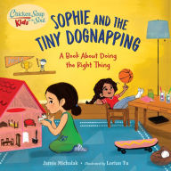 Title: Chicken Soup for the Soul KIDS: Sophie and the Tiny Dognapping: A Book About Doing the Right Thing, Author: Jamie Michalak