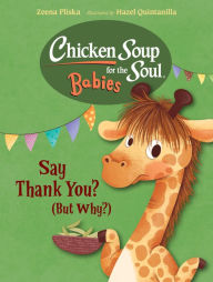 Title: Chicken Soup for the Soul BABIES: Say Thank You (But Why?), Author: Zeena Pliska