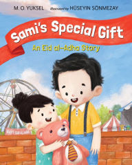 Books to download for free for kindle Sami's Special Gift: An Eid al-Adha Story by M. O. Yuksel, HÜSEYIN SÖNMEZAY in English DJVU PDF FB2 9781623542962