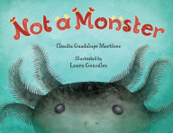Title: Not A Monster, Author: Claudia Guadalupe Martínez