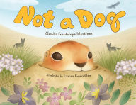 Title: Not a Dog, Author: Claudia Guadalupe Martinez