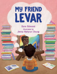 Free book download pdf My Friend LeVar 9781623543174 by Ezra Edmond, Jenna Nahyun Chung (English literature) 