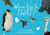 Google books free downloads Whose Egg Is That? by Darrin Lunde, Kelsey Oseid, Darrin Lunde, Kelsey Oseid iBook 9781623543297