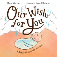 Text format books download Our Wish for You: A Story About Open Adoption (English literature) 9781623543556 ePub iBook