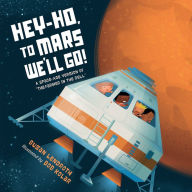 Title: Hey-Ho, to Mars We'll Go!: A Space-Age Version of The Farmer in the Dell, Author: Susan Lendroth