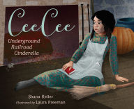 Title: CeeCee: Underground Railroad Cinderella, Author: Shana Keller