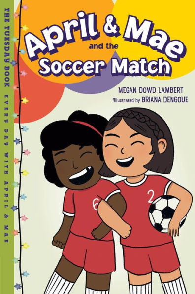 April & Mae and The Soccer Match: Tuesday Book