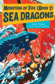 Free download audiobooks for ipod shuffle Monsters of Fife: Sea Dragons by Jane Yolen, Celia Lowenthal (English Edition) 9781632894175