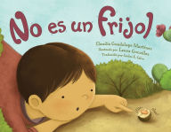 Title: No es un frijol, Author: Claudia Guadalupe Martinez