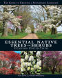 Essential Native Trees and Shrubs for the Eastern United States: The Guide to Creating a Sustainable Landscape