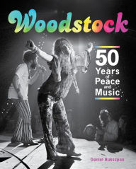 Title: Woodstock: 50 Years of Peace and Music, Author: Daniel Bukszpan