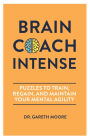 Brain Coach Intense: Puzzles to Train, Regain, and Maintain Your Mental Agility