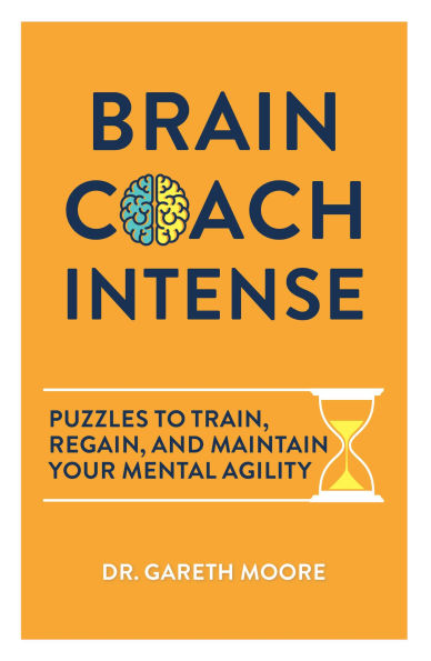 Brain Coach Intense: Puzzles to Train, Regain, and Maintain Your Mental Agility