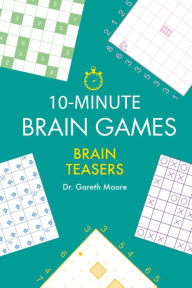 Free ebooks download pdf format free 10-Minute Brain Games: Brain Teasers CHM PDB ePub 9781623545529 in English by Gareth Moore, Gareth Moore