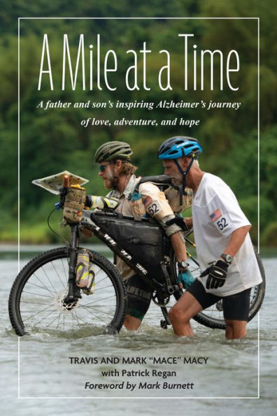 A Mile at Time: Father and Son's Inspiring Alzheimer's Journey of Love, Adventure, Hope