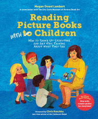 Title: Reading Picture Books with Children: How to Shake Up Storytime and Get Kids Talking about What They See, Author: Megan Dowd Lambert
