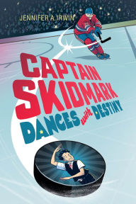 Title: Captain Skidmark Dances with Destiny, Author: Jennifer A. Irwin