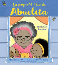 Title: La pequeña casa de Abuelita, Author: JaNay Brown-Wood