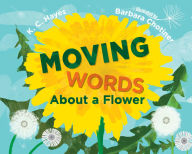 Title: Moving Words About a Flower, Author: K. C. HAYES