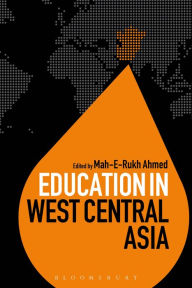 Title: Education in West Central Asia, Author: Mah-E-Rukh Ahmed