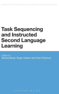 Title: Task Sequencing and Instructed Second Language Learning, Author: Melissa Baralt