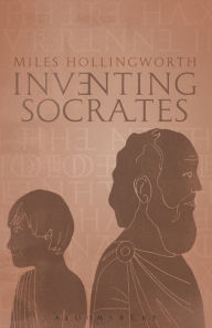 Title: Inventing Socrates, Author: Miles Hollingworth