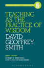 Teaching as the Practice of Wisdom