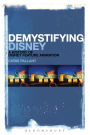 Demystifying Disney: A History of Disney Feature Animation / Edition 1