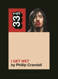 Title: Andrew W.K.'s I Get Wet, Author: Phillip Crandall