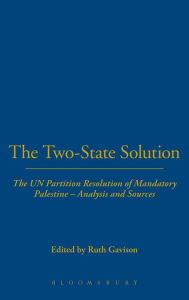 Title: The Two-State Solution: The UN Partition Resolution of Mandatory Palestine - Analysis and Sources, Author: Ruth Gavison