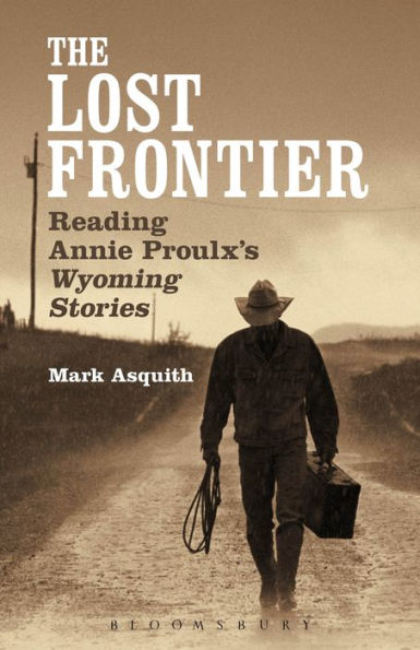 The Lost Frontier: Reading Annie Proulx's Wyoming Stories