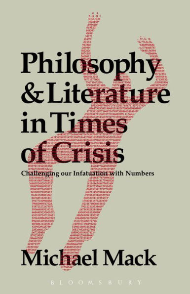 Philosophy and Literature in Times of Crisis: Challenging our Infatuation with Numbers