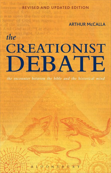 The Creationist Debate, Second Edition: The Encounter between the Bible and the Historical Mind / Edition 1