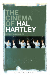 Title: The Cinema of Hal Hartley, Author: Sebastian Manley