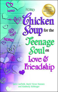 Title: Chicken Soup for the Teenage Soul on Love & Friendship, Author: Jack Canfield